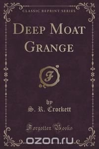 Deep Moat Grange (Classic Reprint)