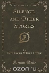 Silence, and Other Stories (Classic Reprint)