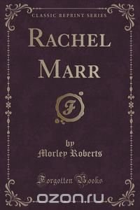 Rachel Marr (Classic Reprint)