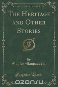 The Heritage and Other Stories (Classic Reprint)