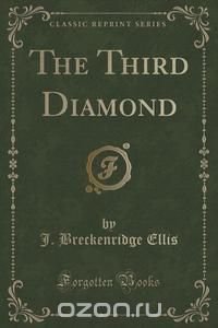 The Third Diamond (Classic Reprint)