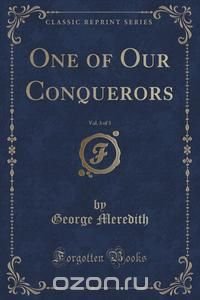 One of Our Conquerors, Vol. 3 of 3 (Classic Reprint)