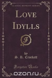 Love Idylls (Classic Reprint)