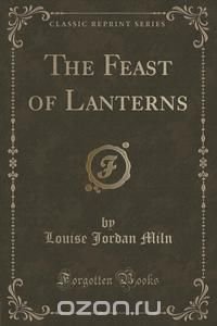 The Feast of Lanterns (Classic Reprint)