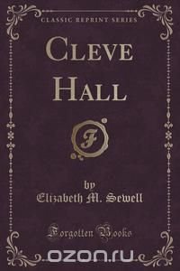 Cleve Hall (Classic Reprint)