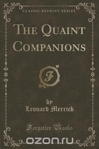 The Quaint Companions (Classic Reprint)