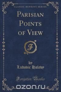 Parisian Points of View (Classic Reprint)