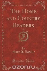 The Home and Country Readers, Vol. 4 (Classic Reprint)