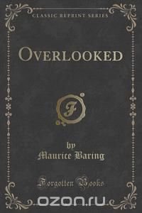 Overlooked (Classic Reprint)