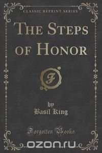 The Steps of Honor (Classic Reprint)