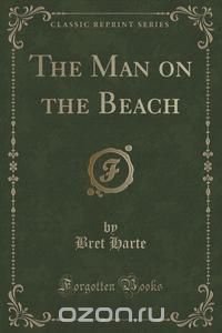 The Man on the Beach (Classic Reprint)