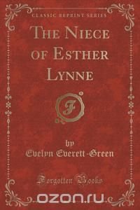 The Niece of Esther Lynne (Classic Reprint)