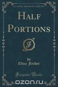 Half Portions (Classic Reprint)