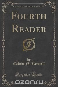 Fourth Reader (Classic Reprint)