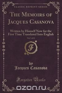 The Memoirs of Jacques Casanova, Vol. 7 of 12