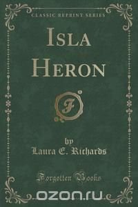 Isla Heron (Classic Reprint)