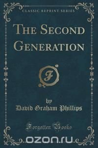 The Second Generation (Classic Reprint)