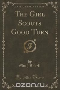 The Girl Scouts Good Turn (Classic Reprint)