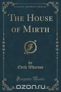 The House of Mirth (Classic Reprint)