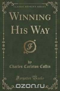 Winning His Way (Classic Reprint)