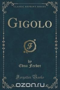 Gigolo (Classic Reprint)