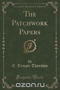 The Patchwork Papers (Classic Reprint)