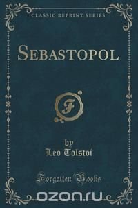 Sebastopol (Classic Reprint)