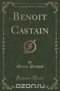 Benoit Castain (Classic Reprint)