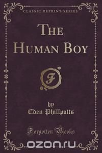 The Human Boy (Classic Reprint)