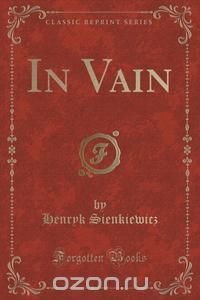 In Vain (Classic Reprint)