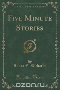 Five Minute Stories (Classic Reprint)