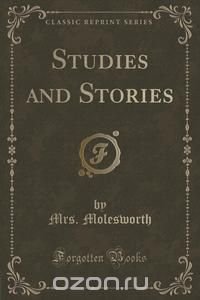 Studies and Stories (Classic Reprint)