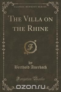 The Villa on the Rhine (Classic Reprint)