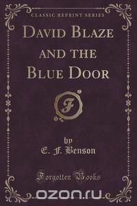 David Blaze and the Blue Door (Classic Reprint)