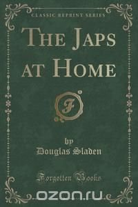 The Japs at Home (Classic Reprint)