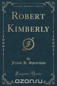 Robert Kimberly (Classic Reprint)