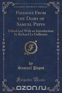 Passages From the Diary of Samuel Pepys