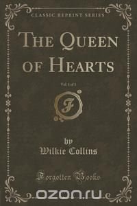 The Queen of Hearts, Vol. 1 of 3 (Classic Reprint)