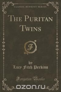 The Puritan Twins (Classic Reprint)