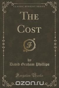 The Cost (Classic Reprint)