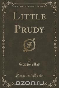 Little Prudy (Classic Reprint)