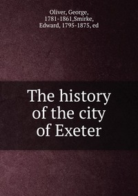 The history of the city of Exeter