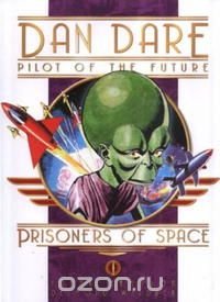 Dan Dare, Pilot Of The Future: Prisoners of Space (Dan Dare (Graphic Novel))