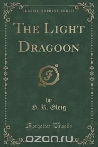 The Light Dragoon (Classic Reprint)