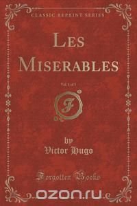 Les Miserables, Vol. 1 of 5 (Classic Reprint)