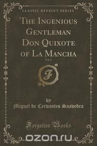 The Ingenious Gentleman Don Quixote of La Mancha, Vol. 2 (Classic Reprint)