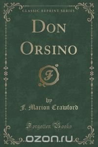 Don Orsino (Classic Reprint)