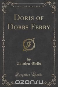 Doris of Dobbs Ferry (Classic Reprint)