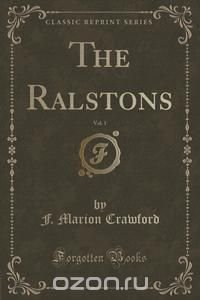 The Ralstons, Vol. 1 (Classic Reprint)