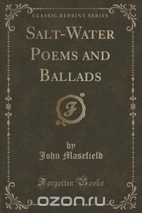 Salt-Water Poems and Ballads (Classic Reprint)